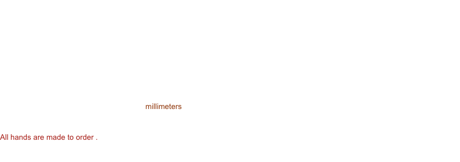 I also have been making clock hands for many years for other people , some examples under workshop photos . 

1 , STATE PAGE AND PATTERN NUMBER 
2 , STATE LENGTH OF EACH HAND , OR SINGLE , FROM THE CENTRE OF THE BOSS, TO THE TIP OF THE HAND
3 , BRASS OR STEEL HANDS. 
The longcase brass hands are made from , 1.25mm thickness , half hard brass which are all fully stamped and finished .
The longcase steel hands are made from , 1.25mm thickness  carbon steel which are fully beveled and blued .
Bracket clock hands are made from 0.75mm carbon steel also fully beveled and blued .
If you have any oddballs just ring and we can have a chat and work it out .
IF YOU ALSO TELL ME WHAT CLOCK THERE ARE FOR THAT IS A GREAT HELP , IT MAKES SCALING THE HAND ALOT EAISER .
Can i please have all the measurements in millimeters , if you want to include the diameter of the boss size thats fine.
Could i please have cleared payment before the hands are sent , Bank transfer , i will email the invoice when done , with details

All hands are made to order .
PRICES ARE 
Please email for prices




